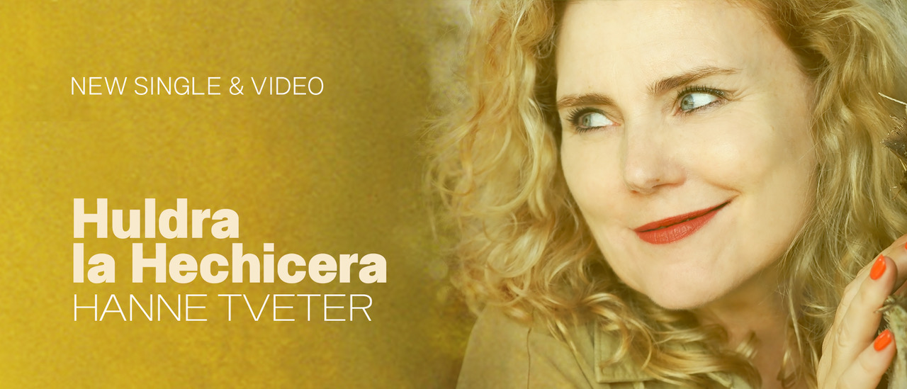 huldra la hechicera new single video Hanne Tveter jazz flamenco world music folk artist singer musician - cantante - musiker